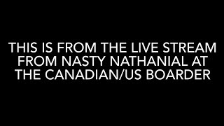 CRM Exclusive: Nasty Nathanial arrested by CSBA/RCMP at the Canadian/US border