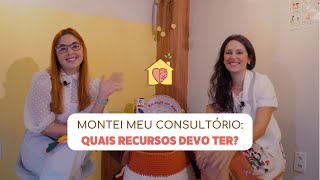 MONTEI MEU CONSULTÓRIO: QUAIS RECURSOS DEVO TER?