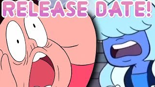 Steven Universe RELEASE DATES INCOMING!