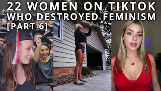 Top 22 Women on TikTok Destroying Feminism [Part 6]