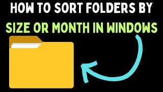 How to Sort Folders By Size or Month in Windows 11