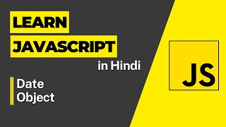 Date Object - Javascript Tutorial For Beginners - 2023 JavaScript Full Course in Hindi