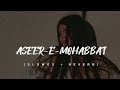 ASEER - E - MOHABBAT | | SONG |  SLOWED & REVERB| | LOFI | LYRICS | Base beater