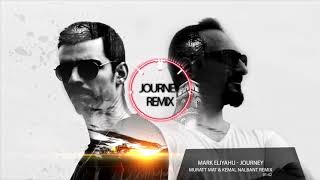 Mark Eliyahu - Journey | Muratt Mat & Kemal Nalbant Remix