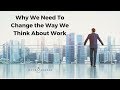 Why We Need To Change the Way We Think About Work - Jacob Morgan