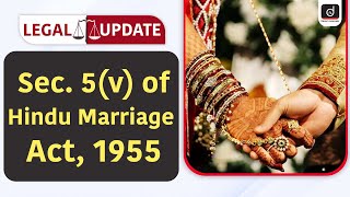 Section 5 (v) Hindu Marriage Act 1955 | Legal Update | Drishti Judiciary