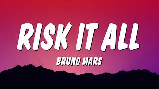 Bruno Mars - Risk It All (Lyrics)