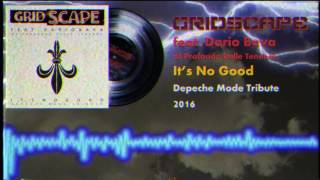 Gridscape feat. Dario Bava - It's No Good (Depeche Mode Tribute)