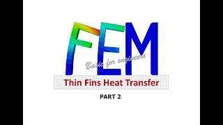 FEM: Thin Fin Heat Transfer- Part 2