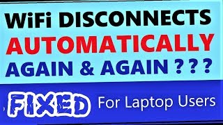 WiFi Disconnects Automatically Windows 10 / 8 / 7 Laptop | How to fix WiFi Automatically Turning Off