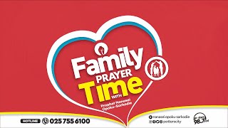 Family Prayer Time with God's Servant Nanasei Opoku-Sarkodie || 14-01-2025