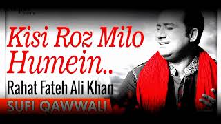 Kisi Roz Milo Rahat Fateh Ali Khan #rahatfatehalikhan #zarooritha