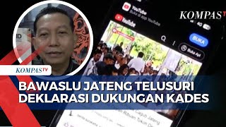 Bawaslu Jateng Telusuri Dugaan Deklarasi Dukungan Kepala Desa ke Luthfi-Taj Yasin