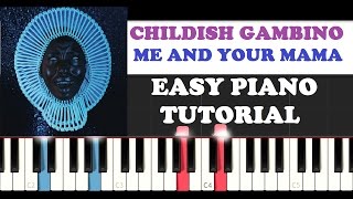 Childish Gambino - Me And Your Mama (EASY Piano Tutorial )