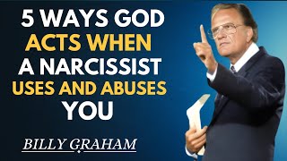 5 Ways God Acts When a Narcissist Uses and Abuses You | Billy Graham Motivational Speech