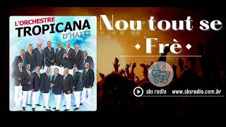 L'ORCHESTRE TROPICANA D'HAITI / NOU TOUT SE FRÈ / LIVE  / ANN APRESYE / MOSO SA / ANSANM.