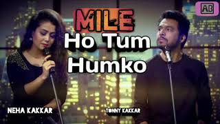 Mile Ho Tum humko - (Audio Song ) - Reprise Version | Neha Kakkar | Tony Kakkar | Fever
