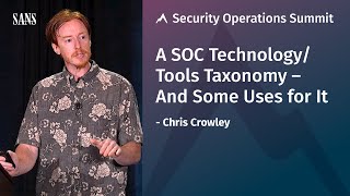 A SOC Technology/Tools Taxonomy – And Some Uses for It | SANS Security Operations Summit 2019