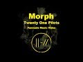 Morph -Twenty One Pilots Music Video (Fanmade)