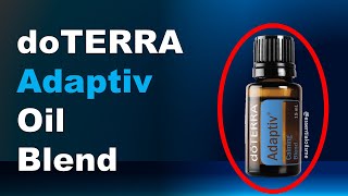 doTERRA Adaptiv Oil Blend Benefits and Uses