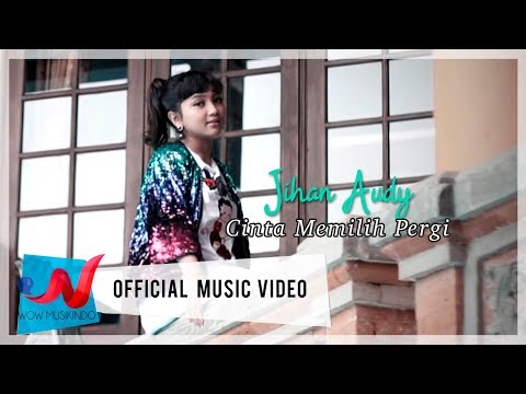 Jihan Audy Cinta Memilih Pergi