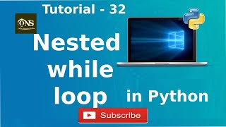 Nested while loop in Python || Tutorial - 32 || Python Tutorial