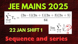 IIT JEE MAINS 2025 QUESTIONS Sequences and series 22 Jan 2025 shift 1 paper solutions