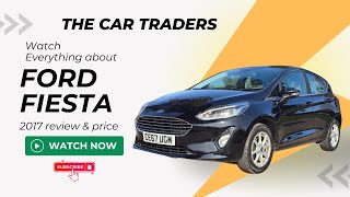 REVIEW OF (2017 Ford Fiesta (CE67UGM) 1.1 Ti-VCT Zetec Euro 6 (s/s) 5dr +Nav. +Bluetooth +Ulez)