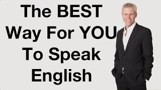 Best Way For You To Speak English