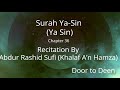 Surah Ya-Sin (Ya Sin) Abdur Rashid Sufi (Khalaf A'n Hamza)  Quran Recitation