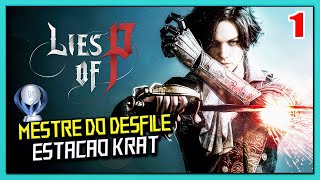 LIES OF P DETONADO COMPLETO PLATINA #1 - MESTRE DO DESFILE COM BUILD DE PURA DESTREZA