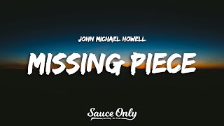 John Michael Howell - Missing Piece (Lyrics)