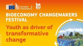Bioeconomy Changemakers Festival: Supporting young changemakers to develop and scale solutions