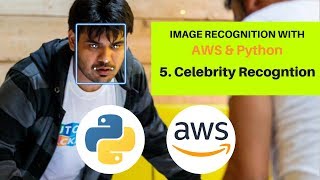 Image Recognition with AWS and Python | Tutorial 5 | Celebrity Recognition | AWS Rekognition