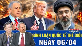 🔴[Trực Tiếp] BÌNH LUẬN QUỐC TẾ: TÌNH HÌNH CHIẾN SỰ IRAN ISRAEL MỸ MỚI NHẤT NGÀY 06/04