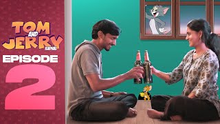 TOM and JERRY Kadhal | Episode 02 | Ft. Vickey.G, Deepa Balu | Allo Media | Naakout