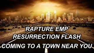 RAPTURE EMP | THE EARTH DID QUAKE | RESURRECTION FLASH | WE ARE THE RAPTURE GENERATION | WFS