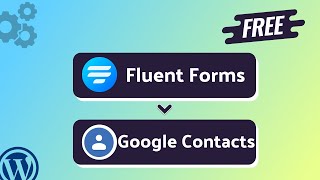 Integrating Fluent Forms with Google Contacts | Step-by-Step Tutorial | Bit Integrations