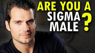 8 Unmistakable Signs You're A Sigma Male