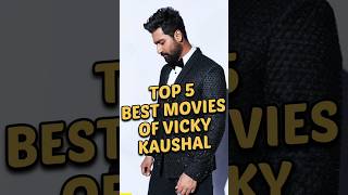 Top5 Best Movies🍿of Vicky Kaushal #top5 #shorts #vickykaushal