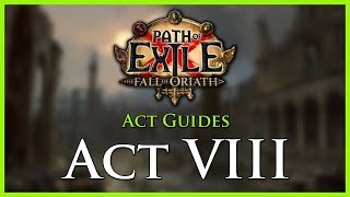 Path of Exile: Act \u0026 Leveling Guides - Act VIII