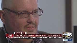 Jodi Arias’ attorney agrees to 4-year suspension