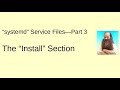 systemd Service Files--Part 3, The Install section