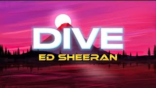 Dive - Ed Sheeran (Audio + Lyrics) HQ