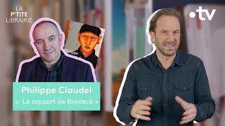 PHILIPPE CLAUDEL / LE RAPPORT DE BRODECK / LA P'TITE LIBRAIRIE