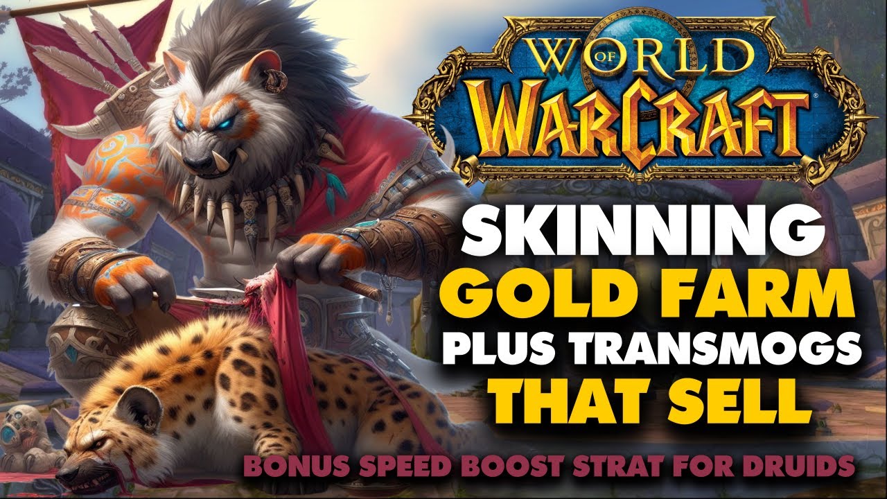 Skinning Gold Farm Plus Transmogs That Sell Well World Of Warcraft