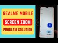 Realme Mobile Screen Zoom Problem Solution || Realme New Model Screen Zoom केसे बन्द करे