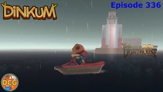 Time to Light Up the Lighthouse - Episode 336 - Dinkum Playthrough