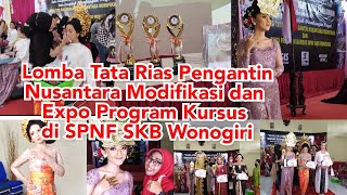 Lomba Tata Rias Pengantin Nusantara Modifikasi dan Expo Program Kursus di SPNF SKB Wonogiri