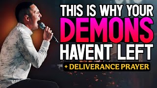 This Is WHY Your Demons Haven't Left + Deliverance Prayer